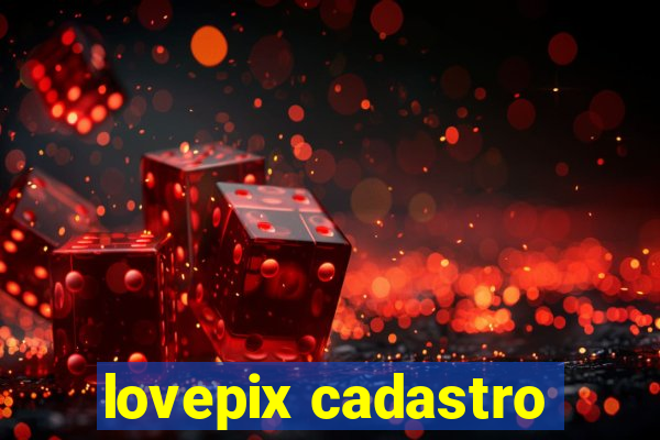 lovepix cadastro